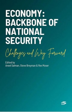 Economy: Backbone of National Security - Challenges and Way Forward